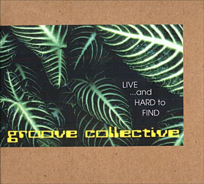 Cover for Groove Collective  · Live And Hard To Find (CD)