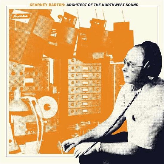 Cover for Kearney Barton: Architect of the Northwest Sound · Kearney Barton (CD) (2020)