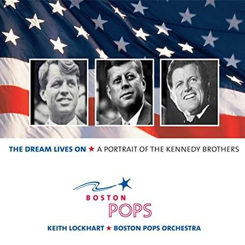 Cover for Boston Pops Orchestra · Dream Lives On: a Portrait of the Kennedy Brothers (CD) (2010)