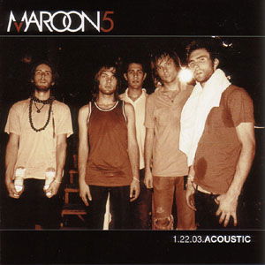 Cover for Maroon 5 · 1.22.03 Acoustic (CD) [EP edition] (2008)