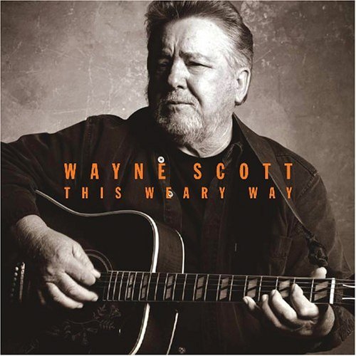 Cover for Wayne Scott · This Weary Way (CD) (2005)