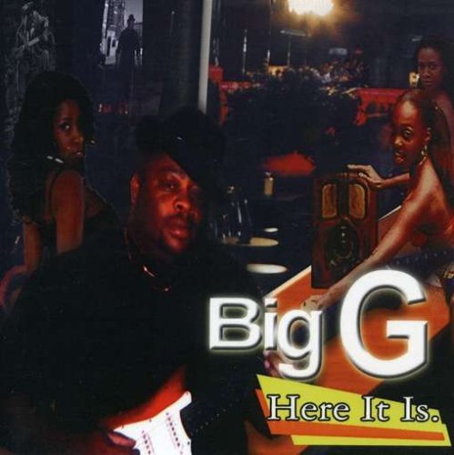 Here It is - Big G - Music - CD Baby - 0829757773827 - January 25, 2005
