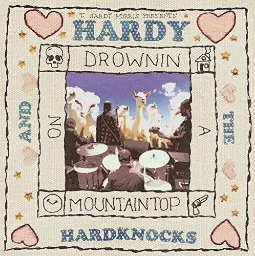 Hardy & Hardknocks : Drownin On A Mountain - Hardy T. Morris - Muziek - DANGERBIRD - 0842803011827 - 23 juni 2015