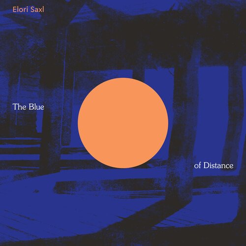 Cover for Elori Saxl · Blue Of Distance (LP) (2021)