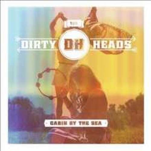 Cabin By The Sea - Dirty Heads - Musiikki - ELEVEN SEVEN - 0846070020827 - maanantai 24. syyskuuta 2012