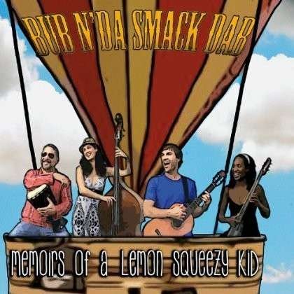 Cover for Bub N'da Smack Dab · Memoirs of a Lemon Squeezy Kid (CD) (2013)