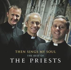 Cover for The Priests · Then Sings My Soul: the Best of the Priests (CD) (2012)