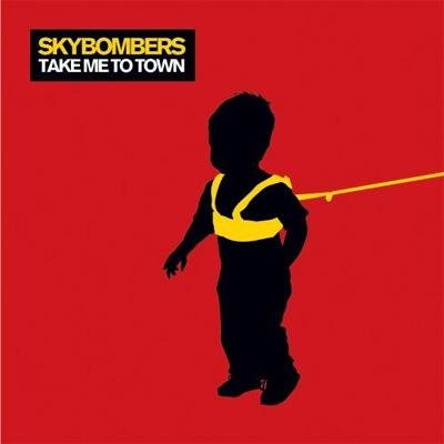 Skybombers · Take Me to Town (CD) (2008)