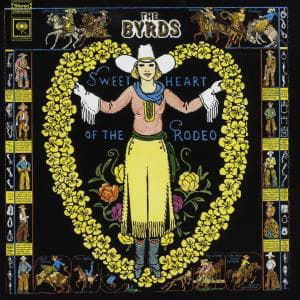 Byrds-sweetheart of the Rodeo - The Byrds - Musiikki - COLUMBIA - 0886973523827 - maanantai 8. syyskuuta 2008