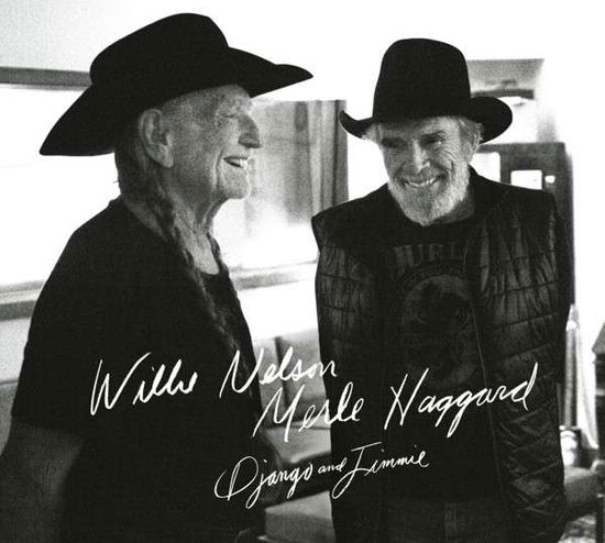 Django And Jimmie - Nelson, Willie / Merle Haggard - Musiikki - LEGACY - 0888750937827 - perjantai 29. toukokuuta 2015