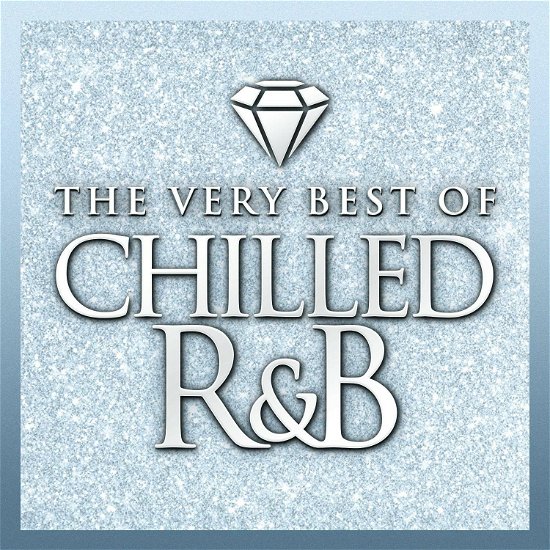 Cover for Aa.vv. · Chilled R&amp;b - the Very Best of (CD) (2022)