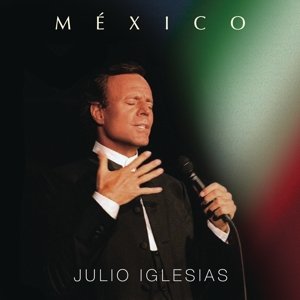 Cover for Julio Iglesias · Mexico (CD) [Digipack] (2015)