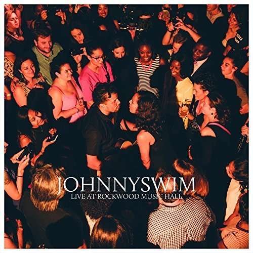 Cover for Johnnyswim · Live From Rockwood Music Hall (CD) (2016)