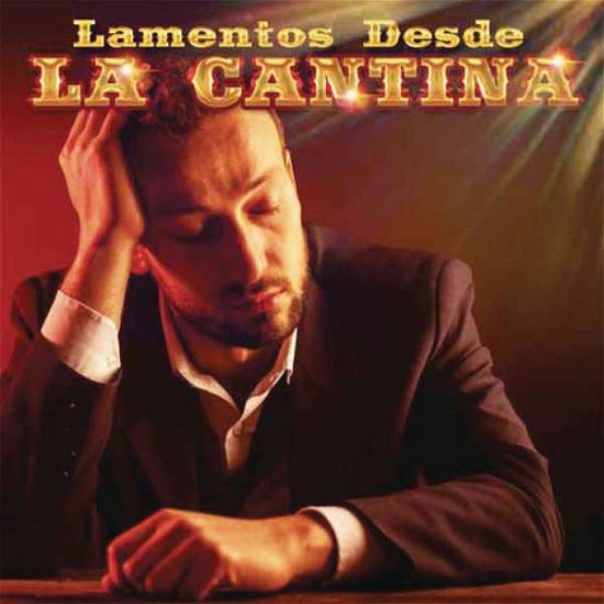 Lamentos Desde La Cantina / Various - Lamentos Desde La Cantina / Va - Musique - SONY U.S. LATIN - 0889853318827 - 8 juin 2017
