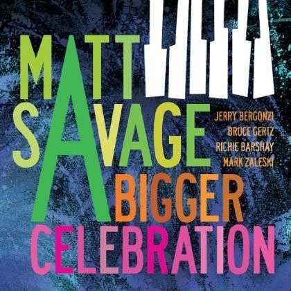 Cover for Matt Savage · Bigger Celebration (CD) (2013)