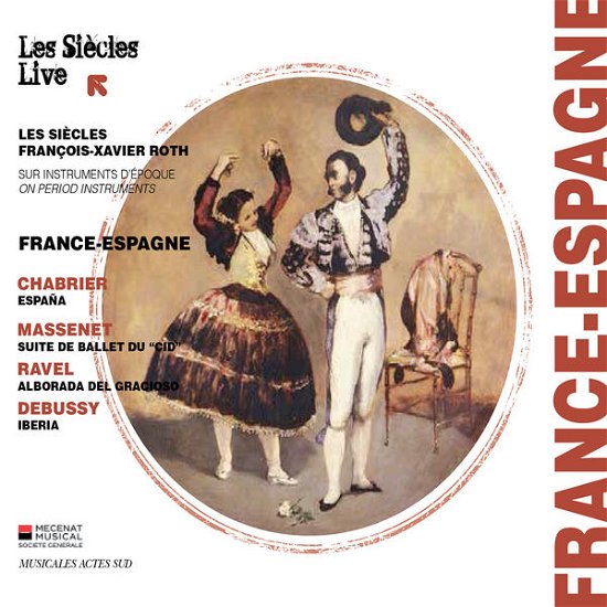 France-Espagne - Les Siecles / Francois-Xavier Roth - Música - ACTES SUD - 3149028048827 - 9 de abril de 2015