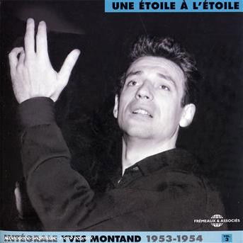 Complete Yves Montand 3: Une Etoile a L'etoile - Yves Montand - Musiikki - FREMEAUX - 3561302517827 - tiistai 18. syyskuuta 2007