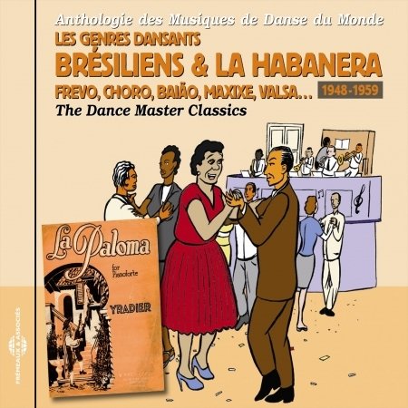 Cover for Les Genres Dansants Bresiliens &amp; La Habanera: 1948-1959 · Danses Du Monde - Espagne. Caraibe. Amerique Du Sud. Vol. 8 (CD) (2018)