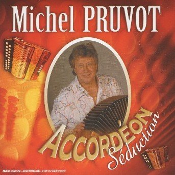 Accordeon Seduction - Michel Pruvot - Música - BANG - 3596971142827 - 17 de janeiro de 2010