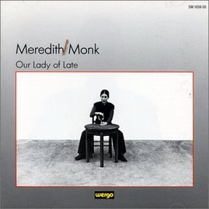 Cover for Meredith Monk · Our Lady Of Late (CD) (1991)