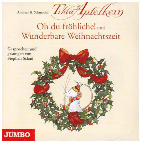 Cover for Stephan Schad · Tilda Apfelkern: Oh Du Fröhliche!+wunderbare Wei (CD) (2009)