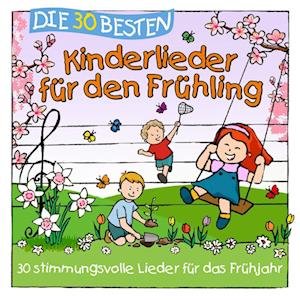 Cover for Simone Sommerland &amp; Karsten Glück &amp; Die Kita-Frösche · Die 30 besten Kinderlieder für den Frühling (CD) (2024)