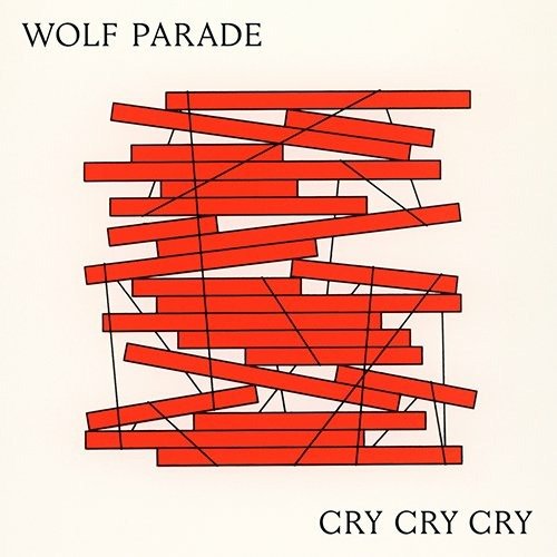 Cover for Wolf Parade · Cry Cry Cry (CD) [Japan Import edition] (2017)