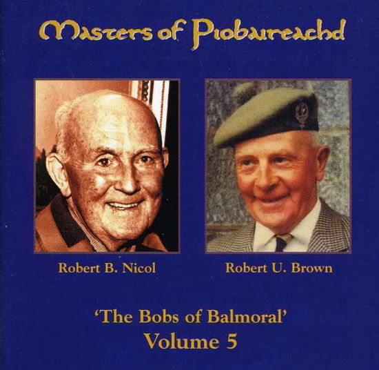 Masters Of Piobaireachd Vol. 5 - Robert U. & Robert B. Nicol Brown - Music - GREENTRAX - 5018081024827 - April 16, 2009