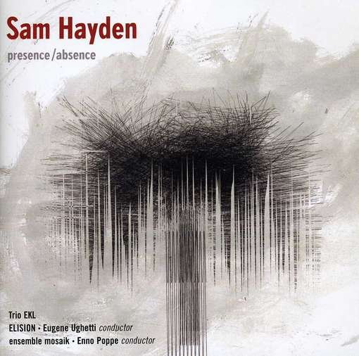 Sam Hayden: Presence / Absence - Trio La Berge - Muziek - NMC - 5023363016827 - 19 juni 2012