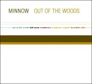 Out of the Woods - Minnow - Musikk - DUOPHONIC - 5024545176827 - 18. juli 2002