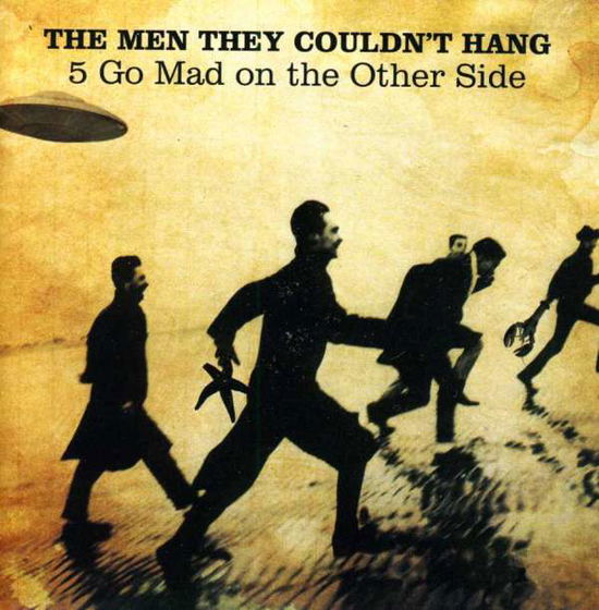 Cover for The men They Couldnt Hang · 5 Go Mad on the Other Side (CD) (2013)