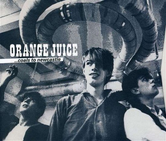 Cover for Orange Juice · Coals to Newcastle (CD) [Box set] (2010)