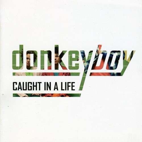 Caught in a Life - Donkeyboy - Música - WEA - 5051865670827 - 27 de maio de 2011