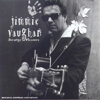 Strange Pleasure - Jimmie Vaughan - Musik - EPIC - 5099747426827 - 11. april 1994