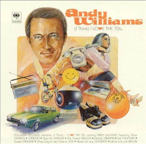 I Love The 70S - Andy Williams - Muziek -  - 5099750185827 - 