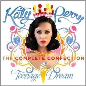 Teenage Dream: The Complete Confection - Katy Perry - Musiikki - EMI - 5099930125827 - maanantai 26. maaliskuuta 2012