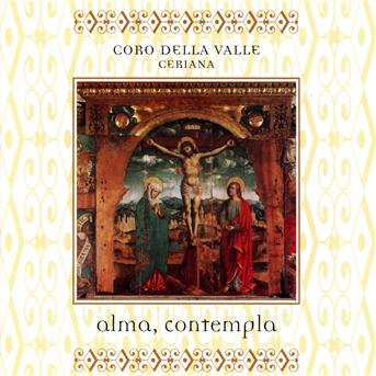 Cover for Coro Della Valle Ceriana · Alma, Contempla / Oratoria (CD) (2006)