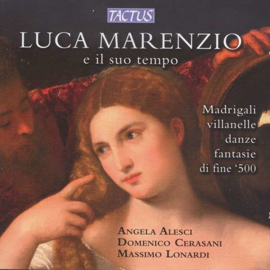 Cover for Alesci / Verasani / Lonardi · Luca Marenzio E Il Suo Tempo (CD) (2014)