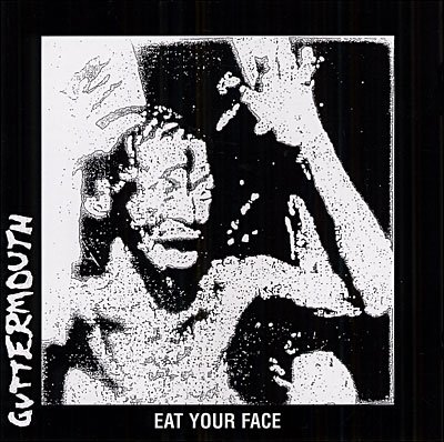 Cover for Guttermouth · Guttermouth-eat Your Face (CD) (2004)