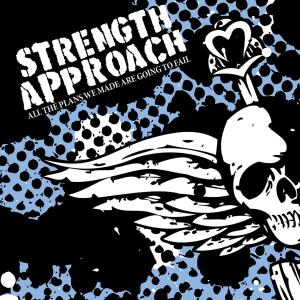 All the Plans We Made Are Going to Fail - Strength Approach - Música - GSR MUSIC - 8715392905827 - 23 de outubro de 2010