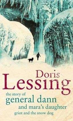 Cover for Doris Lessing · The Story of General Dann and Mara's Daughter, Griot and the Snow Dog (Paperback Book) [1º edição] (2006)