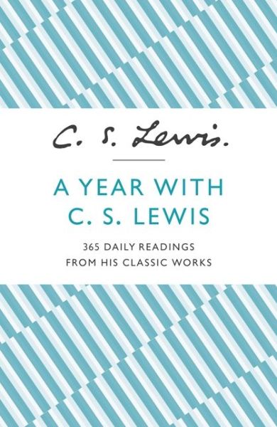 Cover for C. S. Lewis · A Year With C. S. Lewis: 365 Daily Readings from His Classic Works (Paperback Book) (2013)