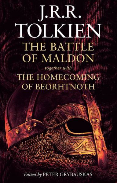 Cover for J. R. R. Tolkien · The Battle of Maldon: Together with the Homecoming of Beorhtnoth (Gebundenes Buch) (2023)