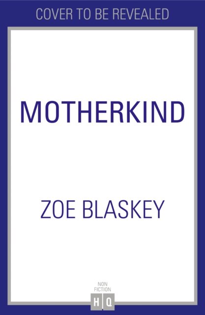 Cover for Zoe Blaskey · Motherkind (Hardcover Book) (2024)