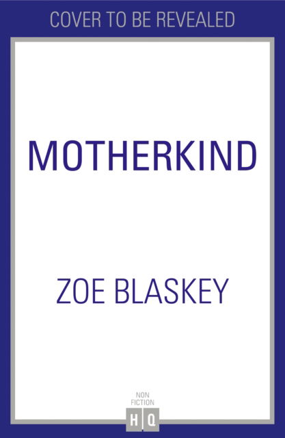 Cover for Zoe Blaskey · Motherkind (Inbunden Bok) (2024)