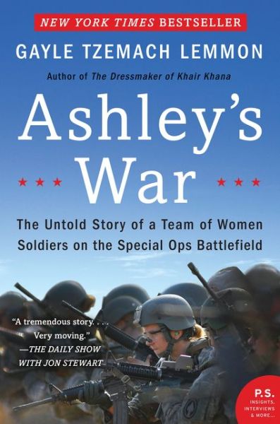 Cover for Gayle Tzemach Lemmon · Ashley's War: The Untold Story of a Team of Women Soldiers on the Special Ops Battlefield (Paperback Book) (2016)