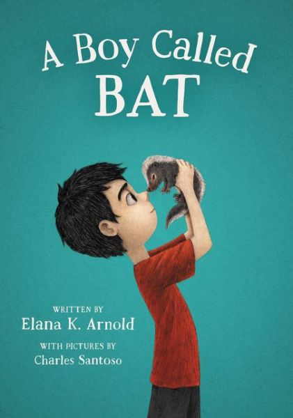 Cover for Elana K. Arnold · A Boy Called Bat (Hardcover Book) (2017)