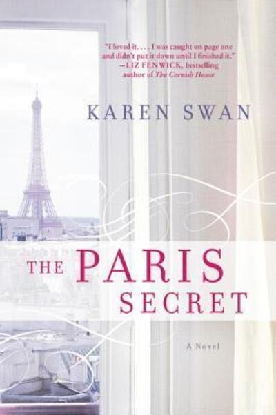 Cover for Karen Swan · The Paris Secret: A Novel (Paperback Book) [First U.S. edition. edition] (2017)