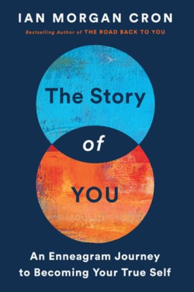 Cover for Ian Morgan Cron · The Story of You: An Enneagram Journey to Becoming Your True Self (Paperback Book) (2022)