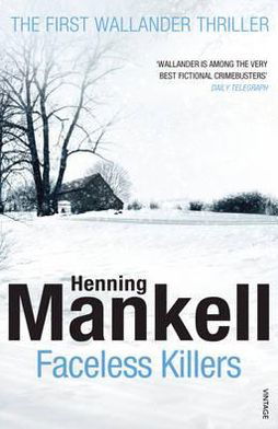 Faceless Killers: Read the first thrilling Kurt Wallander novel - Kurt Wallander - Henning Mankell - Livres - Vintage Publishing - 9780099571827 - 8 décembre 2011